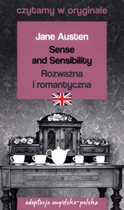 Sense and Sensibility / Rozwana i romantyczna, Austen Jane