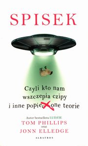 Spisek, czyli kto nam wszczepia czipy i inne popier...one teorie, Phillips Tom, Elledge Jonn