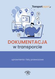 Dokumentacja w transporcie uprawnienia i listy przewozowe, 