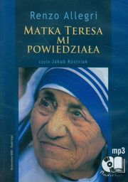 ksiazka tytu: Matka Teresa mi powiedziaa autor: Allegri Renzo