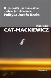 O jedenastej - powiada aktor - sztuka jest skoczona, Cat-Mackiewicz Stanisaw