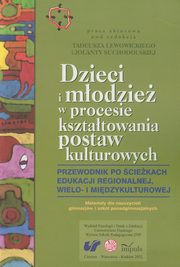 ksiazka tytu: Dzieci i modzie w procesie ksztatowania postaw kulturowych autor: Praca zbiorowa