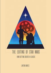 ksiazka tytu: The Editing of Star Wars autor: Davies Linton