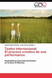 ksiazka tytu: Teatro Internacional. El Proceso Creativo de Una Performance autor: Paoletta Anabel Edith