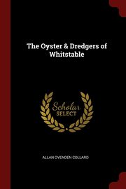 ksiazka tytu: The Oyster & Dredgers of Whitstable autor: Collard Allan Ovenden