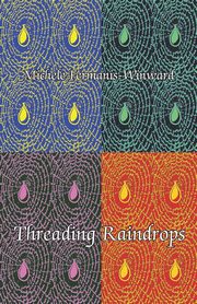 Threading Raindrops, Fermanis-Winward Michele