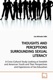 THOUGHTS AND PERCEPTIONS SURROUNDING SEXUAL LITERACY, Vallin Lisa Michaela