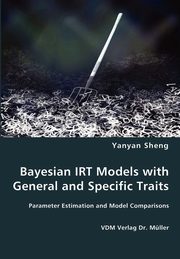 Bayesian IRT Models with General and Specific Traits, Sheng Yanyan