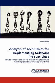 Analysis of Techniques for Implementing Software Product Lines, Matos Pedro