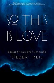 So This Is Love, Reid Gilbert