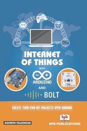 INTRENET OF THINGS WITH ARDUINO AND BOLD IOT, Pajankar Ashwin