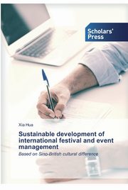 Sustainable development of international festival and event management, Hua Xia