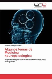 ksiazka tytu: Algunos temas de Medicina neuropsicolgica autor: Naranjo-lvarez Rolando