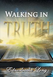 Walking in Truth, Long Ednorleatha