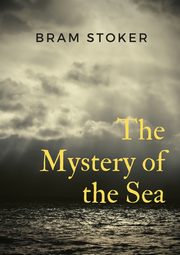 The Mystery of the Sea, Stoker Bram