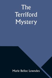 The Terriford mystery, Lowndes Marie Belloc