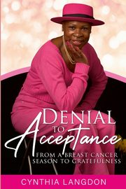 Denial to Acceptance, Langdon Cynthia