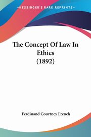 The Concept Of Law In Ethics (1892), French Ferdinand Courtney