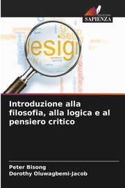 Introduzione alla filosofia, alla logica e al pensiero critico, Bisong Peter