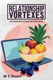 Relationship Vortexes, Stuart M C