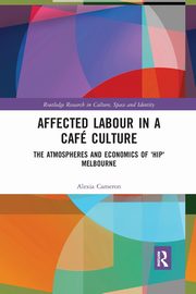 Affected Labour in a Caf Culture, Cameron Alexia