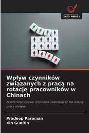 Wpyw czynnikw zwizanych z prac na rotacj pracownikw w Chinach, Paraman Pradeep