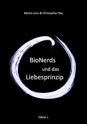 Faktor-L * BioNerds und das Liebesprinzip, Ray Christopher