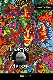 ksiazka tytu: Irkacyki i wiersze autor: Zieliska Irena
