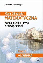 Maa Olimpiada Matematyczna Tom 1 Algebra, Pagacz Ryszard