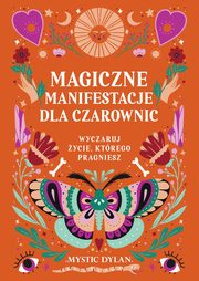 Magiczne manifestacje dla czarownic, Dylan Mystic