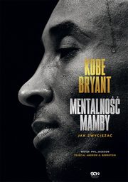 Kobe Bryant. Mentalno Mamby. Jak zwycia Wydanie II, Bryant Kobe