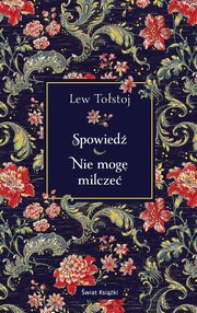 Spowied / Nie mog milcze, Tostoj Lew