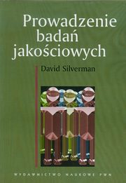 Prowadzenie bada jakociowych, Silverman David