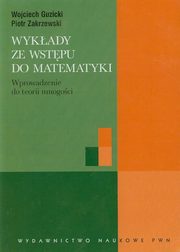 Wykady ze wstpu do matematyki Wprowadzenie do teorii mnogoci, Guzicki Wojciech, Zakrzewski Piotr