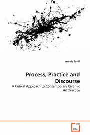 ksiazka tytu: Process, Practice and Discourse autor: Tuxill Wendy