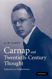 Carnap and Twentieth-Century Thought, Carus A. W.