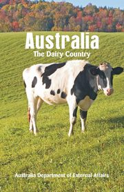 Australia The Dairy Country, Department of External Affairs