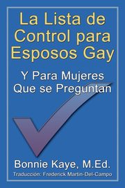 La Lista de Control Para Esposos Gay y Para Mujeres Que Se Preguntan, Kaye Bonnie