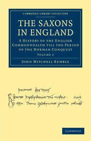 The Saxons in England - Volume 2, Kemble John Mitchell