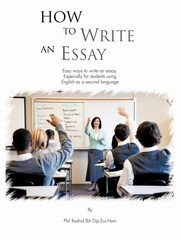 How to Write an Essay, Rashid Ba Dip Eur Hum Phil