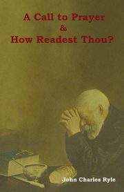 A Call to Prayer and How Readest Thou?, Ryle John Charles