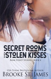 Secret Rooms and Stolen Kisses, St. James Brooke