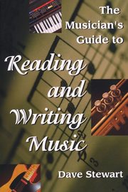 The Musician's Guide to Reading & Writing Music, Revised 2nd Ed., Stewart Dave