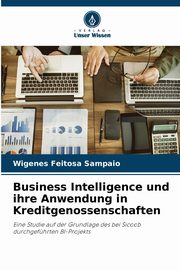 Business Intelligence und ihre Anwendung in Kreditgenossenschaften, Feitosa Sampaio Wigenes