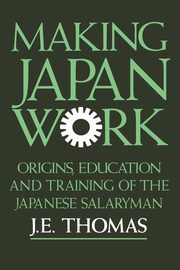Making Japan Work, Thomas J.E.