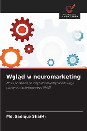 Wgld w neuromarketing, Shaikh Md. Sadique