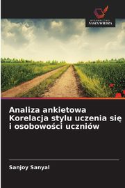 Analiza ankietowa Korelacja stylu uczenia si i osobowoci uczniw, Sanyal Sanjoy