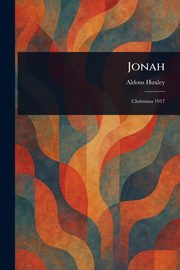 Jonah, Huxley Aldous
