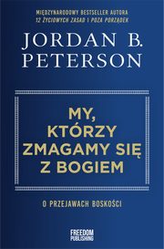 My, ktrzy zmagamy si z Bogiem, Peterson Jordan B.