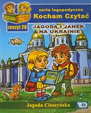 ksiazka tytu: Kocham Czyta Zeszyt 26 Jagoda i Janek na Ukrainie autor: Cieszyska Jagoda